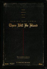 9b755 THERE WILL BE BLOOD teaser DS 1sh '07 P.T. Anderson directed, when ambition meets faith!