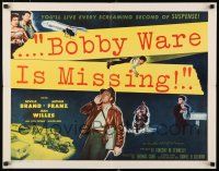 9w033 BOBBY WARE IS MISSING style A 1/2sh '55 Neville Brand, Arthur Franz, master story of suspense