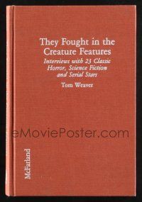 1b391 THEY FOUGHT IN THE CREATURE FEATURES hardcover book '95 interviews w/ horror & sci-fi stars!