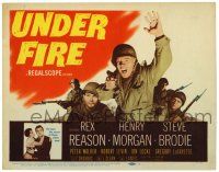 1r413 UNDER FIRE TC '57 World War II soldiers Rex Reason, Henry Morgan & Steve Brodie!
