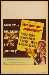 2b611 ACT OF MURDER WC '48 Fredric March, mercy or murder - are you fit to judge!