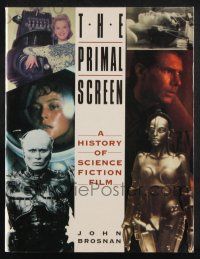 2g295 PRIMAL SCREEN: A HISTORY OF SCIENCE FICTION FILM softcover book '91 many classic images!