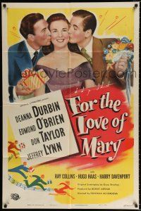 2h329 FOR THE LOVE OF MARY 1sh '48 Deanna Durbin kissed by Jeffrey Lynn & Don Taylor!