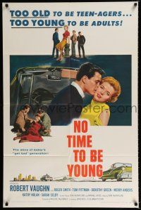 2h678 NO TIME TO BE YOUNG 1sh '57 Robert Vaughn, too old to be teens, too young to be adults