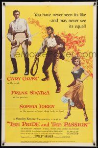 2h716 PRIDE & THE PASSION 1sh '57 Cary Grant w/sword, Frank Sinatra w/whip, sexy Sophia Loren