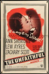2h945 UNFAITHFUL 1sh '47 shameless Ann Sheridan, Lew Ayres, if she were yours could you forgive?