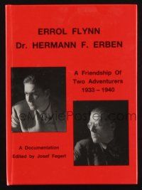 3c006 ERROL FLYNN - DR. HERMANN F. ERBEN hardcover book '85 his travels between 1933 & 1940!
