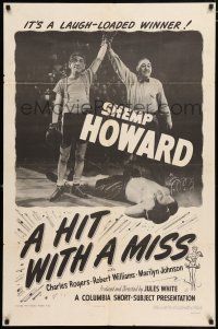 3t166 HIT WITH A MISS 1sh '45 Shemp Howard declared winner of boxing match, like Punch Drunk!