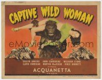 3z031 CAPTIVE WILD WOMAN TC '43 classic image of giant ape carrying sexy unconscious Acquanetta!