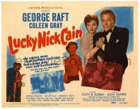 3z342 LUCKY NICK CAIN TC '50 great film noir image, George Raft & sexy Coleen Gray!