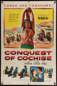 4a192 CONQUEST OF COCHISE 1sh '53 Robert Stack, artwork of Native American John Hodiak tied up!