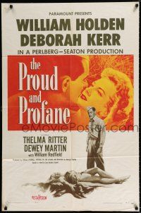 4a681 PROUD & PROFANE 1sh '56 romantic close up of William Holden & Deborah Kerr!