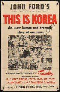 4a876 THIS IS KOREA 1sh '51 John Ford war documentary, most human & dramatic story of our time!