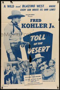 4a893 TOLL OF THE DESERT 1sh R47  Fred Kohler Jr, Betty Mack, Roger Williams in western action!