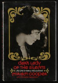 4b335 DARK LADY OF THE SILENTS hardcover book '73 illustrated biography of actress Miriam Cooper!