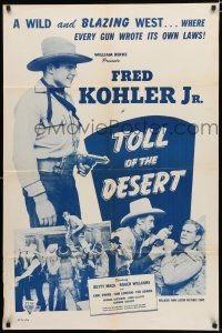 4f911 TOLL OF THE DESERT 1sh R47 Fred Kohler Jr, Betty Mack, Roger Williams in western action!