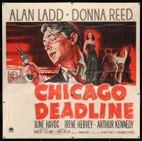 4j200 CHICAGO DEADLINE 6sh '49 cool art of Alan Ladd with gun & bad girl Donna Reed, film noir!