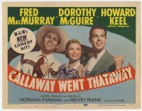 4w026 CALLAWAY WENT THATAWAY TC '51 Fred MacMurray, Dorothy McGuire & Howard Keel!