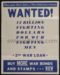 4z118 2ND WAR LOAN 22x28 WWII war poster '43 Wanted, war bonds & stamps drive!