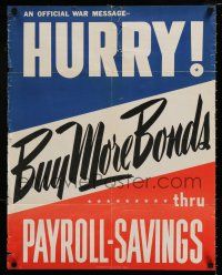 4z133 HURRY! BUY MORE BONDS THRU PAYROLL SAVINGS 22x28 WWII war poster '43 help us finance the war!