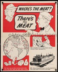 4z153 WHERE'S THE MEAT 22x28 WWII war poster '40s there's the meat, going to the troops!