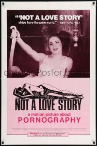5f628 NOT A LOVE STORY 1sh '82 a motion picture about pornography, strips bare the porn world!