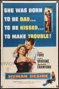 5r492 HUMAN DESIRE 1sh '54 Gloria Grahame born to be bad, kissed & to make trouble!