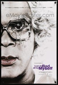 5z443 I CAN DO BAD ALL BY MYSELF teaser DS 1sh '09 image of Tyler Perry in drag w/broken glasses!