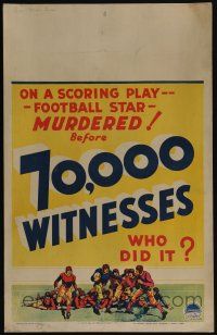 6b165 70,000 WITNESSES WC '32 they saw a football star murdered on a scoring play, but who did it!