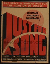 6b380 JUST FOR A SONG WC '30 the price a woman paid for the illusion of success, lost film!