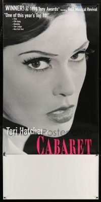 6c116 CABARET 42x86 stage poster '99 cool close-up image of sexy Terri Hatcher!