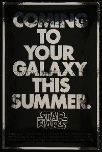 6k685 STAR WARS foil teaser 1sh '77 George Lucas classic sci-fi, coming to your galaxy this summer!