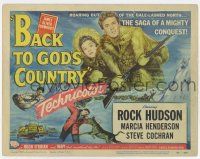 7a078 BACK TO GOD'S COUNTRY TC '53 art of Rock Hudson in Alaska, James Oliver Curwood!