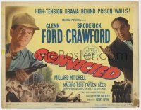 7a222 CONVICTED TC '50 Glenn Ford, Broderick Crawford, high-tenesion drama behind prison walls!