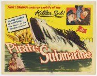 7a643 PIRATE SUBMARINE TC '52 true, daring undersea exploits of the Killer Sub, cool WWII art!