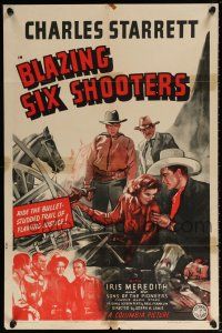 7b114 BLAZING 6 SHOOTERS 1sh '40 Charles Starrett rides a bullet studded trail of flaming justice!