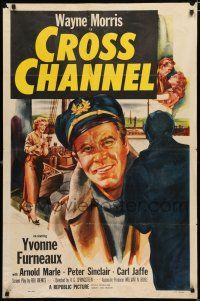 7b187 CROSS CHANNEL 1sh '55 film noir, close-up art of sailor Wayne Morris, Yvonne Furneaux
