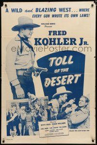 7b900 TOLL OF THE DESERT 1sh R47 Fred Kohler Jr, Betty Mack, Roger Williams in western action!
