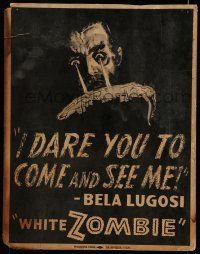 7c410 WHITE ZOMBIE Woolever Press WC '32 Bela Lugosi & sexy girl, he dares you to come and see him!