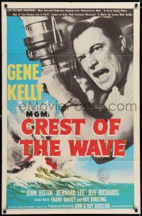7h239 CREST OF THE WAVE 1sh '54 great close up of angry Gene Kelly at periscope of submarine!