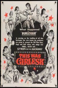 7h877 THIS WAS GIRLESK 1sh '60s what happened to burlesque, cool art of sexy exotic dancers!