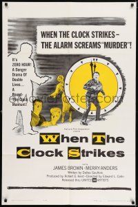 7h966 WHEN THE CLOCK STRIKES 1sh '61 Merry Anders, James Brown, the alarm screams murder!
