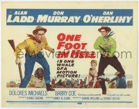 7j561 ONE FOOT IN HELL TC '60 Alan Ladd, Don Murray, Hell came to town wearing a badge!