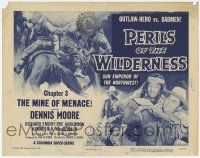 7j605 PERILS OF THE WILDERNESS chapter 3 TC '55 outlaw hero Dennis Moore vs bandits, Mine of Menace