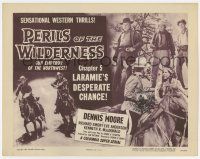 7j607 PERILS OF THE WILDERNESS chapter 5 TC '55 Dennis Moore, Laramie's Desperate Chance!