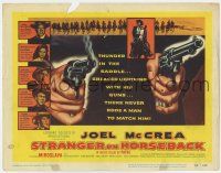7j751 STRANGER ON HORSEBACK TC '55 Joel McCrea, great artwork of two six-shooters, one smoking!