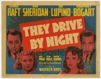 7j001 THEY DRIVE BY NIGHT TC '40 Humphrey Bogart, George Raft, Ann Sheridan, Ida Lupino, Walsh