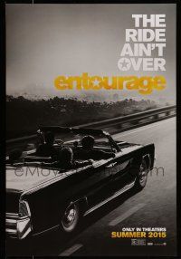 7r198 ENTOURAGE teaser DS 1sh '15 Jeremy Piven, Kevin Connelly, Neeson, the ride ain't over!