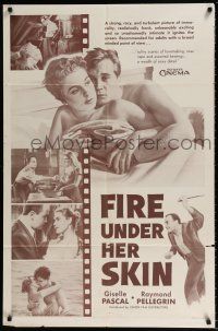 7t380 FIRE UNDER HER SKIN 1sh '53 racy & immoral sex, unashamedly intimate!