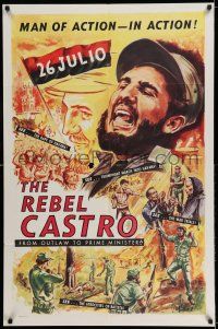 7t734 REBEL CASTRO 1sh '59 art of Fidel Castro, from outlaw to Prime Minister!